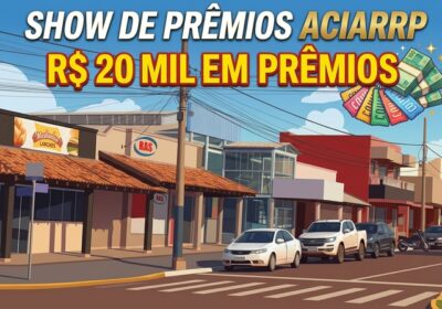 ACIARRP lança campanha com R$ 20 mil em prêmios para incentivar compras em Ribas do Rio Pardo
